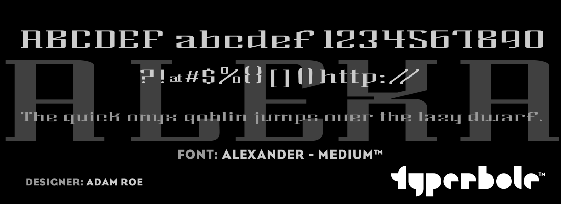ALEXANDER - MEDIUM™ - Typerbole™ Master Collection | The Greatest Fonts on Earth™