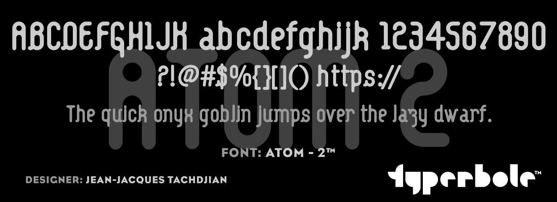 ATOM - 2™ - Typerbole™ Master Collection | The Greatest Fonts on Earth™