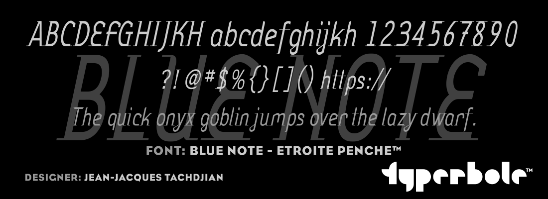 BLUE NOTE - ETROITE PENCHE™ - Typerbole™ Master Collection | The Greatest Fonts on Earth™