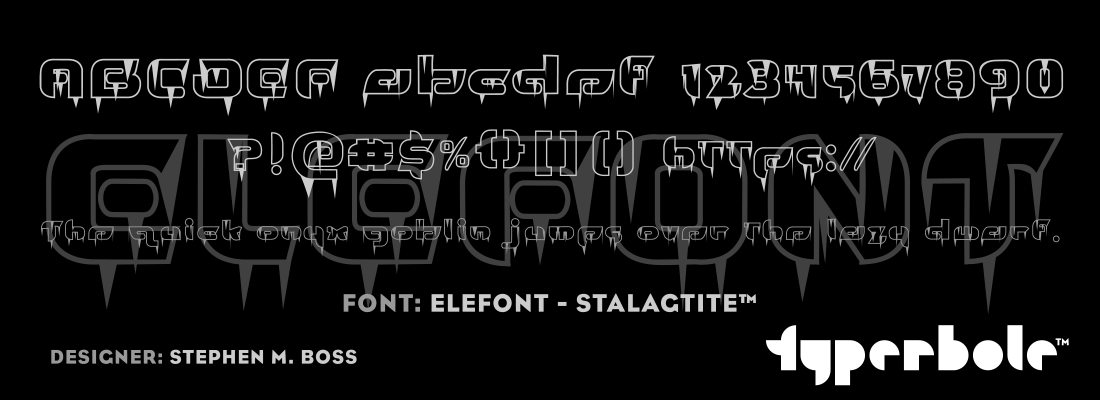 ELEFONT - STALAGTITE™ - Typerbole™ Master Collection | The Greatest Fonts on Earth™