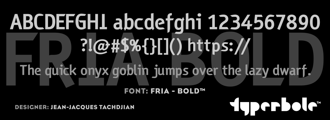 FRIA - BOLD™ - Typerbole™ Master Collection | The Greatest Fonts on Earth™