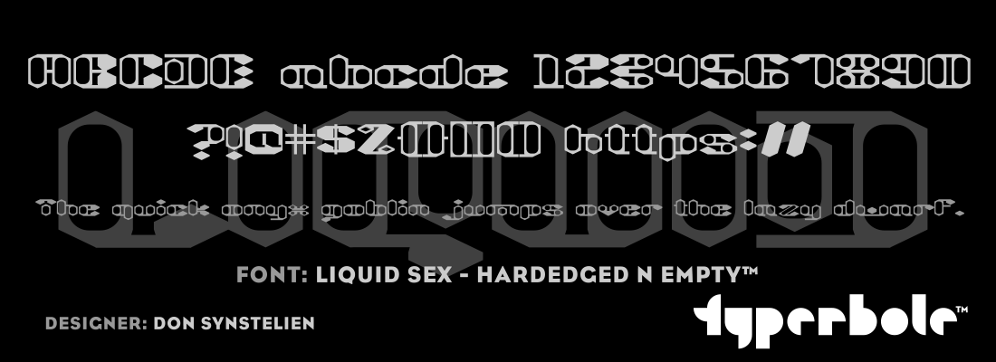 LIQUID SEX - HARDEDGED N EMPTY™ - Typerbole™ Master Collection | The Greatest Fonts on Earth™