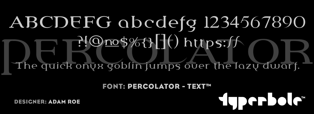 PERCOLATOR - TEXT™ - Typerbole™ Master Collection | The Greatest Fonts on Earth™